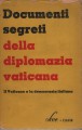 DOCUMENTI SEGRETI DELLA DIPLOMAZIA VATICANA. Il Vaticano e la democrazia italiana.