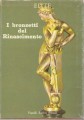 I BRONZETTI DEL RINASCIMENTO