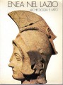 ENEA NEL LAZIO. ARCHEOLOGIA E MITO. Mostra Roma 1981
