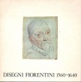 DISEGNI FIORENTINI 1560-1640 dal Gabinetto Nazionale delle Stampe. Mostra Roma 1977