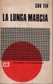 LA LUNGA MARCIA. DAL CROLLO DELLA DINASTIA MANCIù ALLA CINA DI MAO. (Conversazioni raccolte da A Smedlery)