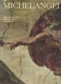 MICHELANGELO. ARCHITETTURA. PITTURA. SCULTURA