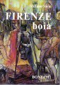 FIRENZE BOIA. Fatti di cronaca nera dal cinquecento al settecento.