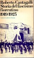 STORIA DEL FASCISMO FIORENTINO 1919 / 1925