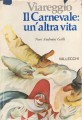 VIAREGGIO. IL CARNEVALE: UN' ALTRA VITA