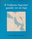IL VALDARNO SUPERIORE QUANDO ERA UN LAGO