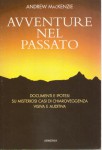 AVVENTURE NEL PASSATO. Documenti e ipotesi su misteriosi casi di chiaroveggenza visiva e auditiva