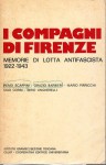 I COMPAGNI DI FIRENZE. Memorie di lotta antifascista 1922-1943