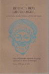 REGIONI E BENI ARCHEOLOGICI. Atti del convegno regionale dei gruppi spontanei di ricerca archeologica. Firenze 17 dicembre 1972