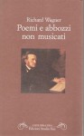 POEMI E ABBOZZI NON MUSICATI