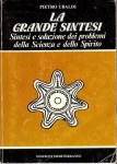 LA GRANDE SINTESI sintesi e soluzione dei problemi della scienza e dello spirito