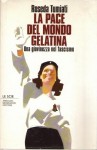 LA PACE DEL MONDO DI GELATINA. Una giovinezza nel fascismo