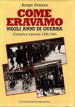 COME ERAVAMO NEGLI ANNI DI GUERRA cornaca e costume 1940/1945