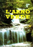 L'ARNO VERDE. Viaggio tra le grandi foreste del Casentino