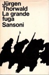 LA GRANDE FUGA ( incominciò alla Vistola, la fine all'Elba)