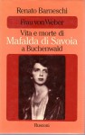 FRAU VON WEBER  Vita e morte di MAFALDA DI SAVOIA a Buchenwald