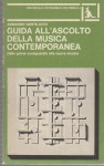 GUIDA ALL'ASCOLTO DELLA MUSICA CONTEMPORANEA