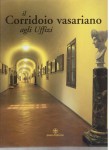 IL CORRIDOIO VASARIANO AGLI UFFIZI