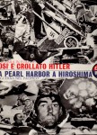 COSI' E' CROLLATO HITLER  DA PEARL HARBOR A HIROSHIMA