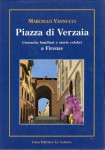 Piazza di Verzaia. Cronache familiari e storie celebri a Firenze