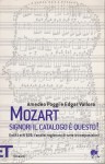 Mozart. Signori, il catalogo è questo!. L'analisi ragionata di tutte le composizioni