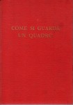 Come si guarda un quadro lettura del linguaggio figurativo con 193 illustrazioni