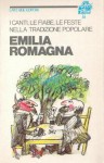 I canti le fiabe le feste nella tradizione popolare Emilia Romagna