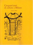 Cinquant'anni di cultura a Milano 1936 /1986