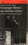 Giuseppe Bottai un fascista critico