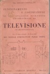 Funzionamento e costruzione di una stazione ricevente trasmittente di televisione con 111 figure originali e 20 illustrazioni , sei tavole costruttive fuori testo