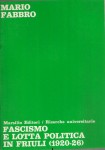Fascismo e lotta politica in Friuli ( 1920 26 )