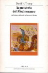 La preistoria del Mediterraneo dall'ottavo millennio all'ascesa di Roma