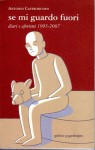 Se mi guardo fuori diari e aforismi 1995 2007