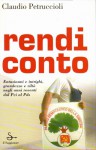 Rendi conto. Entusiasmi e intrighi, grandezza e viltà negli anni roventi dal