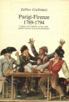Parigi Firenze 1789 1794 i dispacci del residente toscano nella capitale francese al governo granducale