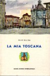 La mia Toscana