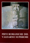 Pievi romaniche del Valdarno superi0ore