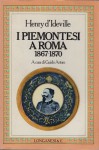I piemontesi a Roma 1867 1870 a cura di Guido Artom