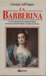 La Barberina la vita e gli amori di una ballerina italiana nel secolo dei lumi fra Voltaire e Federico di Prussia