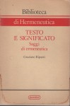 Testo e significato saggi di ermeneutica