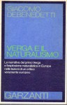 Verga e il naturalismo. La narrativa del primo Verga e l'esplosione naturalistica in Europa nelle lezioni di un critico veramente europeo