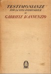 Testimonianze per la vita inimitabile di Gabriele D'Annunzio