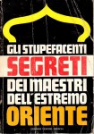 Gli stupefacenti segreti dei maestri dell'estremo Oriente