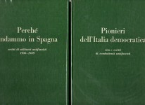 Per l'Italia e per la Spagna perché andammo in SPagna1936-1939 Pionieri dell'Italia democratica