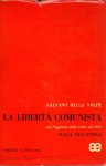 La libertà comunista con l'aggiunta dello scritto del 1962 sulla dialettica