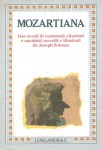 MOZARTIANA due secoli di commenti citazioni e aneddoti raccolti e illustrati