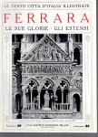 Ferrara le sue glorie gli Estensi