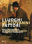 I luoghi di Giovanni Fattori nell'accademia di belle arti di Firenze passato e presente