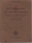 Le corporazioni dell'antica Firenze prefazione dell'On Ferruccio lantini con gli stemmi delle arti e numerose illustrazionidi Firenze scomparsa