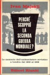 Perché scoppiò la seconda guerra mondiale le memorie dell'ambasciatore sovietico a Londra dal 1932 al 1939